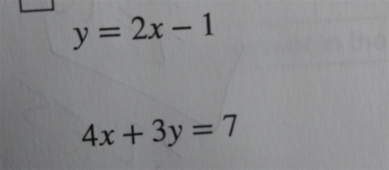 Y=2x-1 4x +3y=7 solve ​-example-1