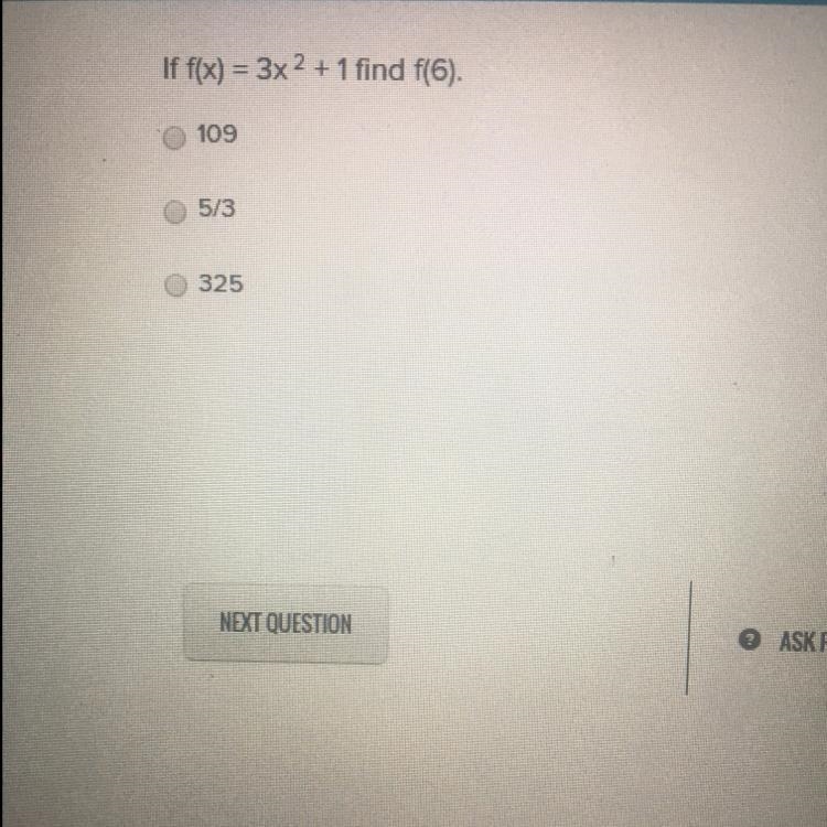 If f(x) = 3x2 + 1 find f(6). 109 5/3 325-example-1