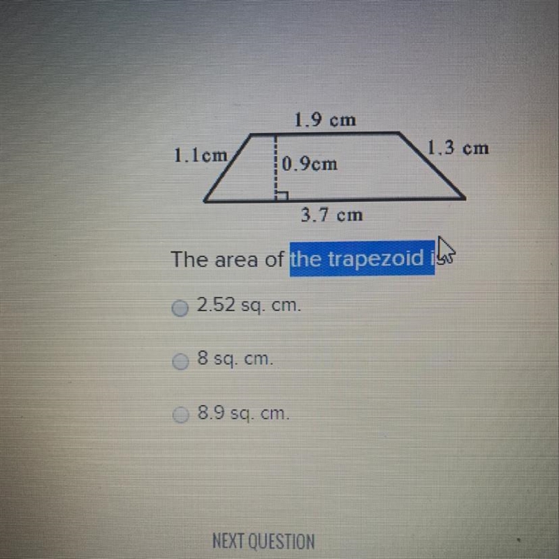 The area of the trapezoid is A. 2.52 sq. Cm. B. 8 sq. Cm. C. 8.9 sq. Cm.-example-1