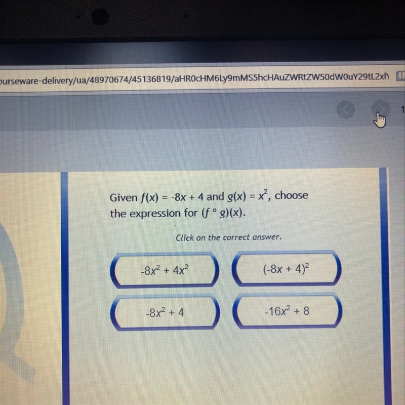 Given f(x)=-8x+4 and g(x) = x^2, choose the expression for (f*g)(x)-example-1