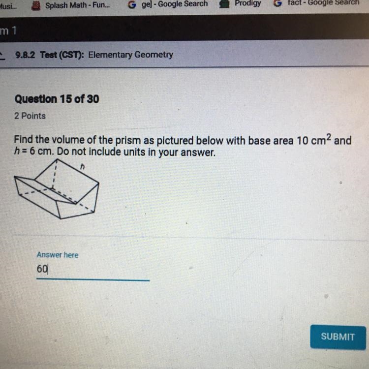 Find the volume of the prism as pictured below with base area 10 cm2 and h = 6 cm-example-1