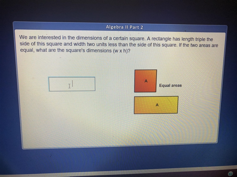 We are interested in the dimensions of a certain square a rectangle had length triple-example-1