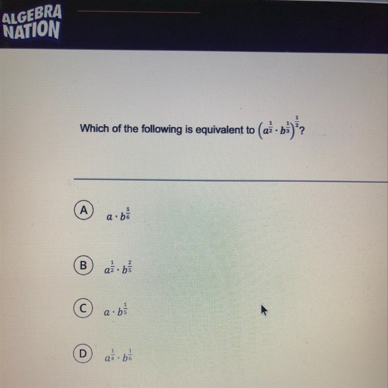 Which on the following is equivalent to (a 1/2 * b 1/2) ^1/2 ?-example-1