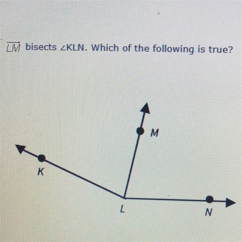 LM bisects KLN. Which of the following is true?-example-1