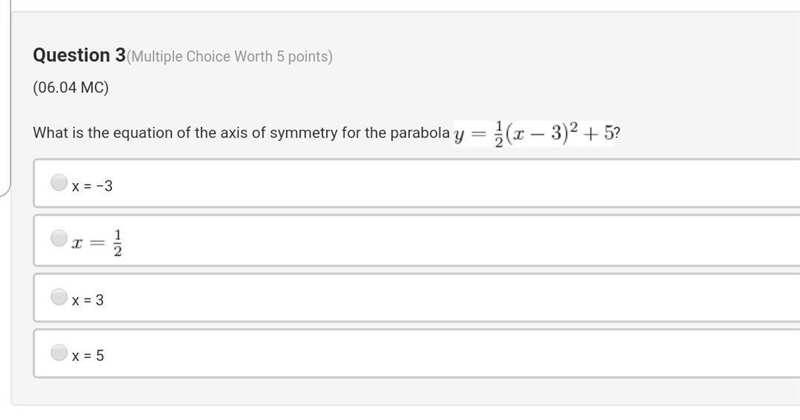 HELP!!!!!! What is the equation of the axis of symmetry for the parabola ￼​-example-1