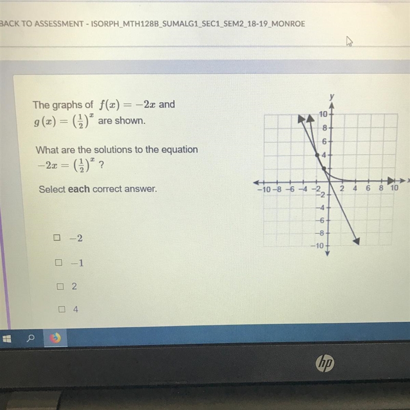 I NEED HELP ASAP The graphs of f(x) = –2x and g(x) = (1/2)^x are shown. What are the-example-1