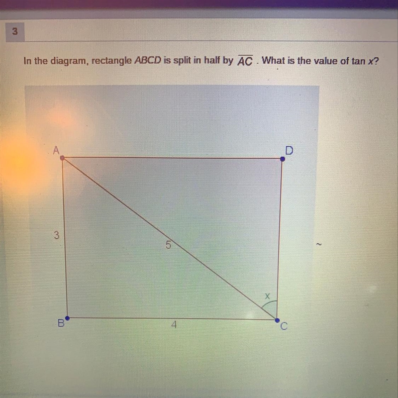 In the diagram, rectangle ABCD is split in half by AC. What is the value of tan x-example-1