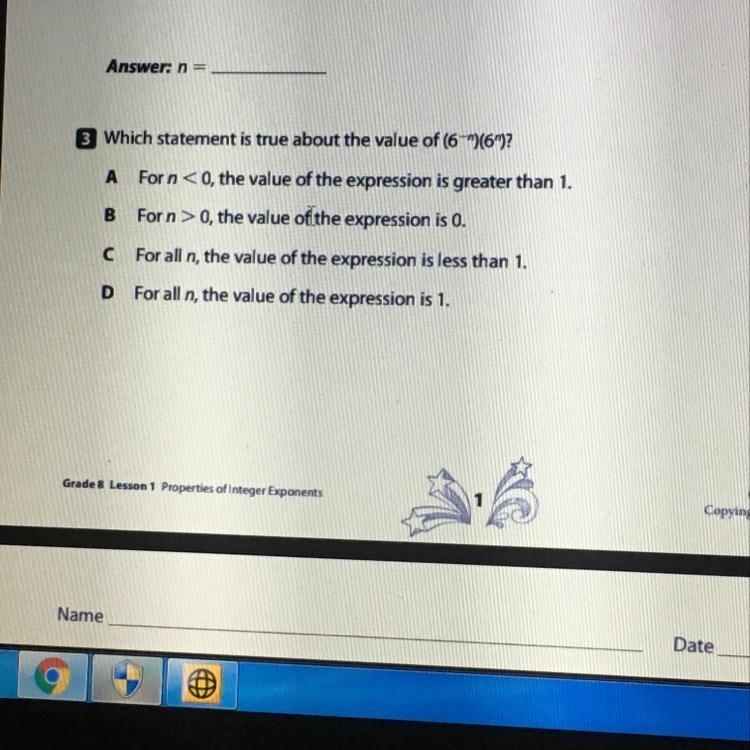 Which statement is true about the value of (6^-n)(6^n)-example-1