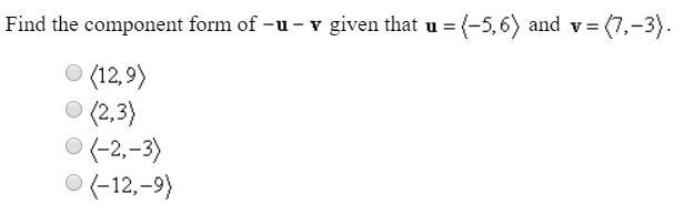 Find the component form of -u - v given that u=(-5,6) and v =(7,-3)-example-1