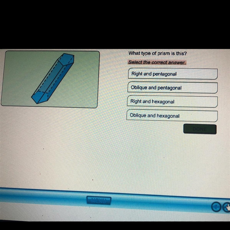 What type of prism is this 1. Right and pentagonal 2. Oblique and pentagonal 3. Right-example-1