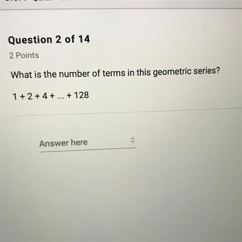 What is the number of terms in this geometric series? I NEED HELP ASAP!!!! Can someone-example-1