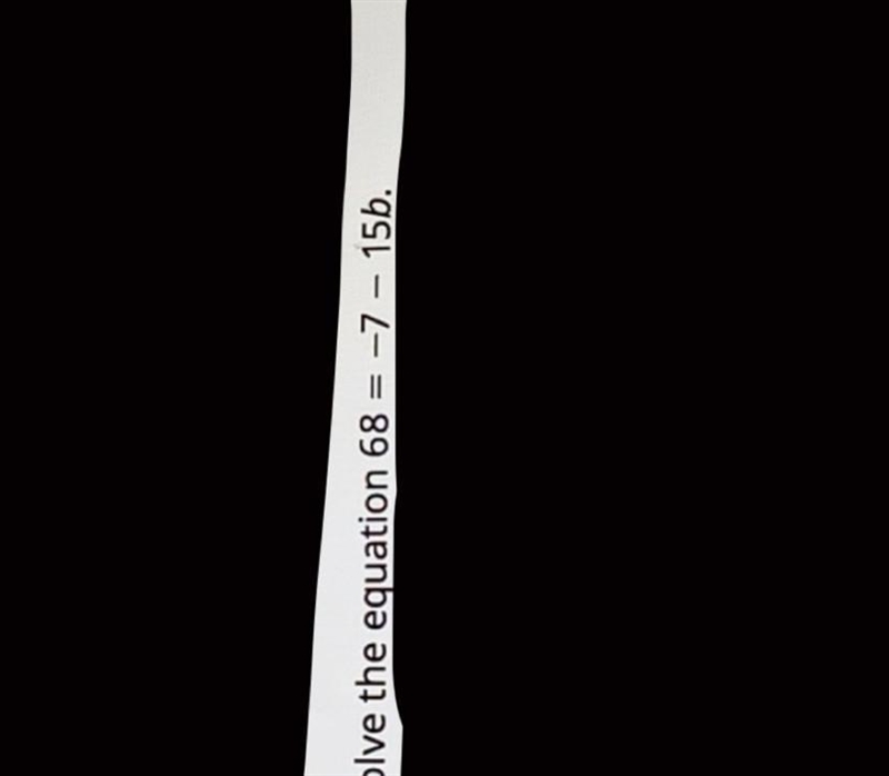 Solve the equation 68= -7 - 15b-example-1