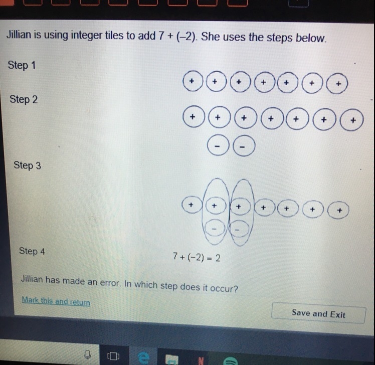 Jillian is using integer tiles to add 7 + (-2). She uses the steps below. Jillian-example-1