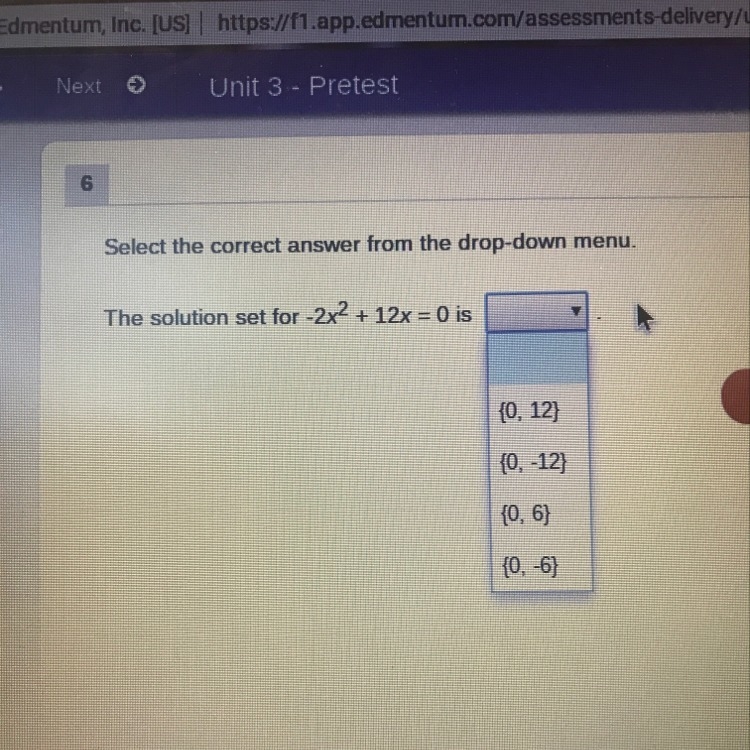 Select the correct answer from he drop down menu. The solution for -2x^2 +12x=0 is-example-1