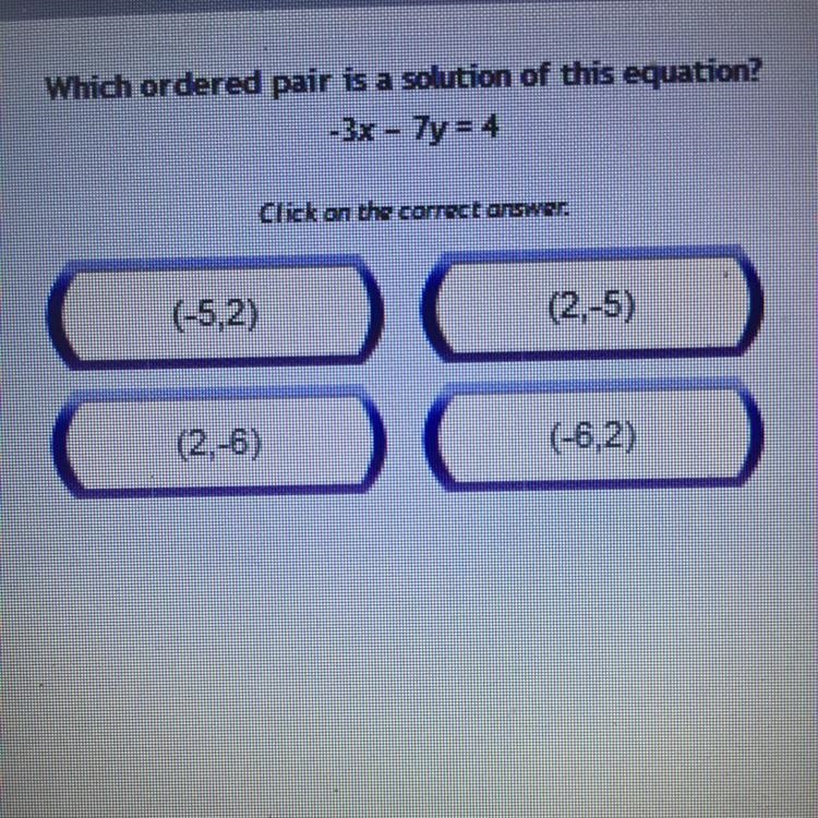 Which order pair is a solution of this equation? -3x-7y=4-example-1