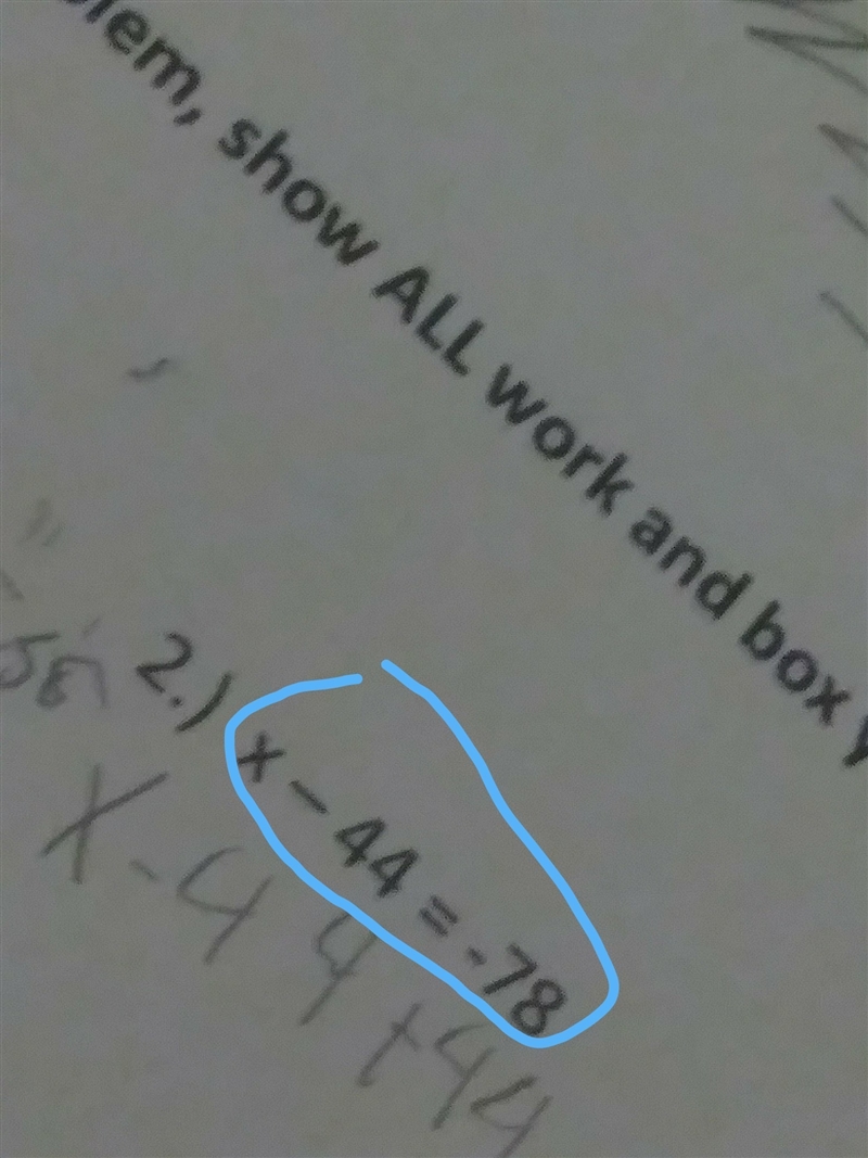 X-44=-78 pls help my homework is due Tommrorow-example-1