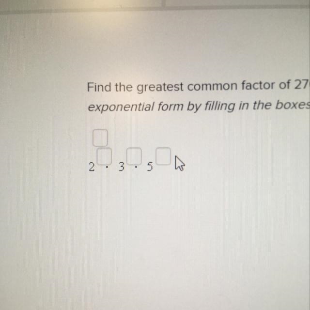 Find the greatest common factor of 270 and 360. (Give the answer in the numerical-example-1