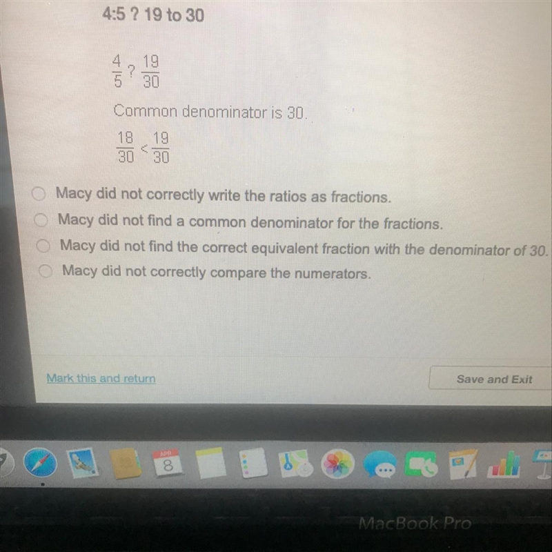 Macy was asked to compare the two ratios 4:5 and 19 to 30.-example-1