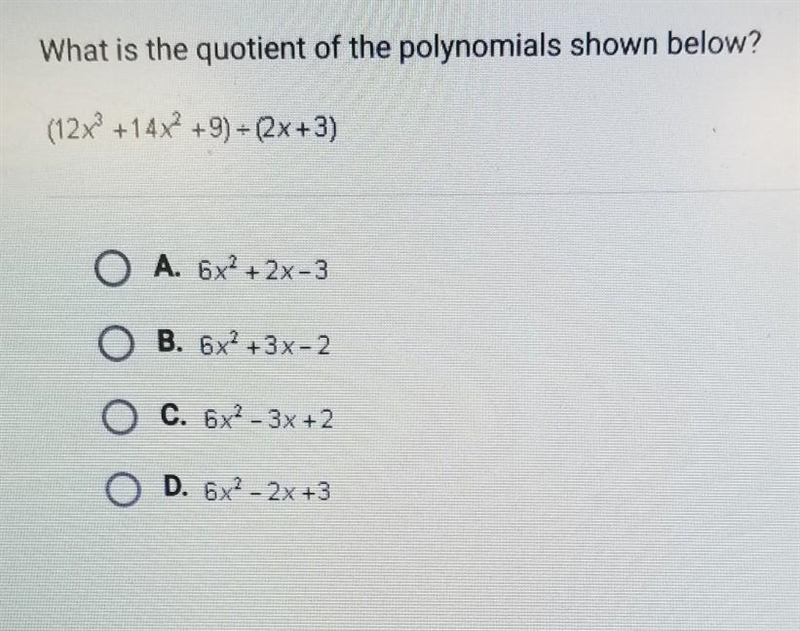 What is the quotient of the polynomials shown below? (12x^3+14x^2 +9)÷(2x+3) ​-example-1