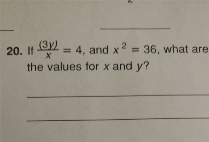 If (3y)/x = 4 and x^2 = 36, what are the values for x and y? pls help, it's the last-example-1