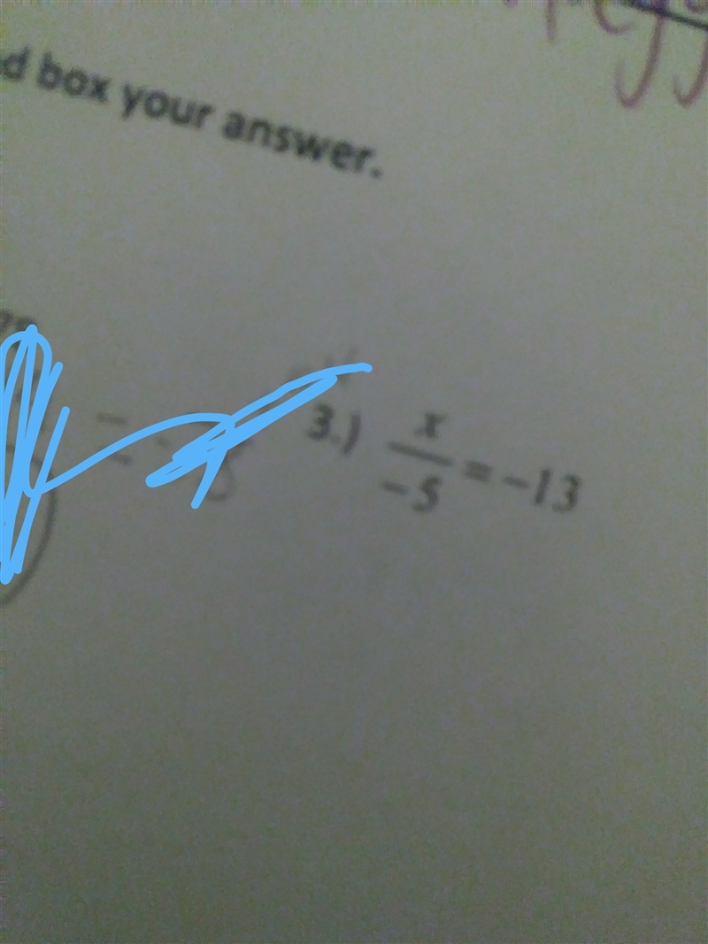 X/-5=-13 please help my hw is due Tommrorow-example-1