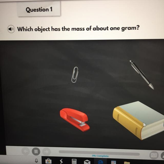 What object has the mass of about one gram?-example-1