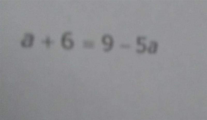 A+6=9-5a what's the equation of this problem​-example-1