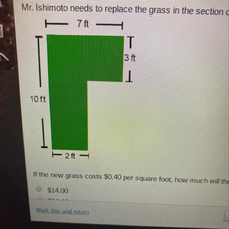 Mr. ishimoto Needs to replace the grass in a section of his lawn but it’s on below-example-1