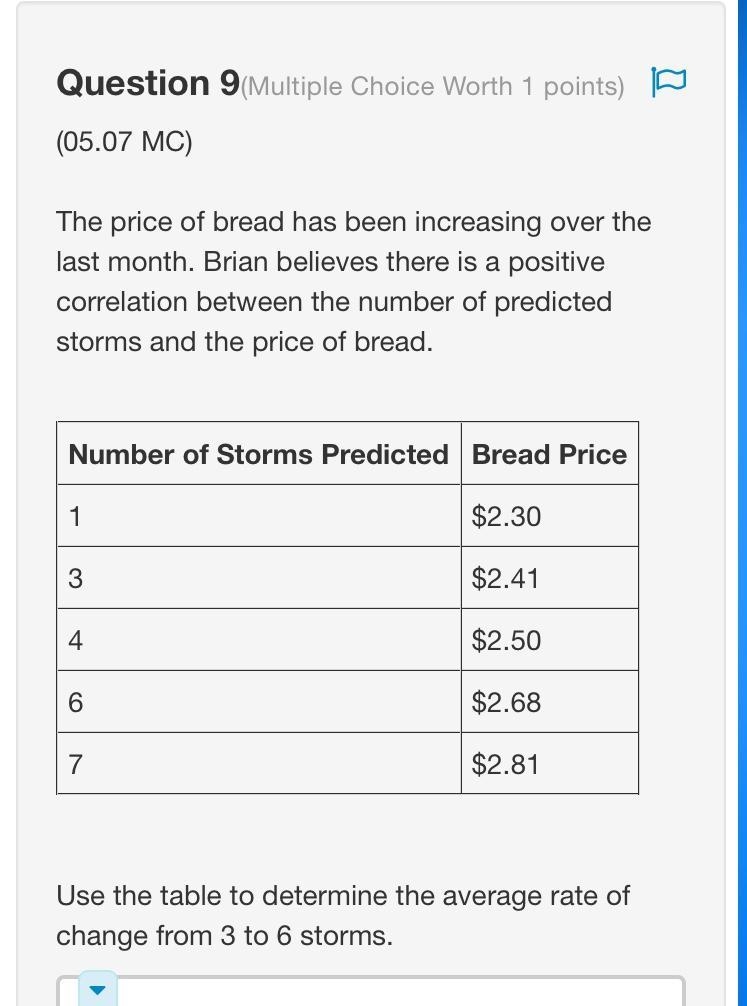 The price of bread has been increasing over the last month. Brian believes there is-example-1