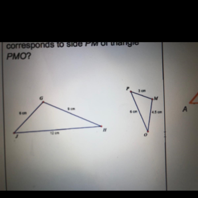 The triangles are similar. Which side of triangle JGH corresponds to side PM of PMO-example-1