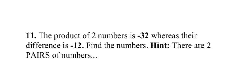 The product of 2 numbers is -33 whereas their difference is -12. Find the numbers-example-1