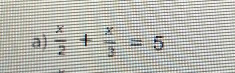 (x)/(2) + (x)/(3) = 5 ​-example-1