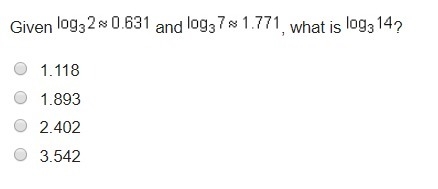 Given log3^2=0.631 and log3^7=1.771, what is log3^14? a. 1.118 b. 1.893 c. 2.402 d-example-1