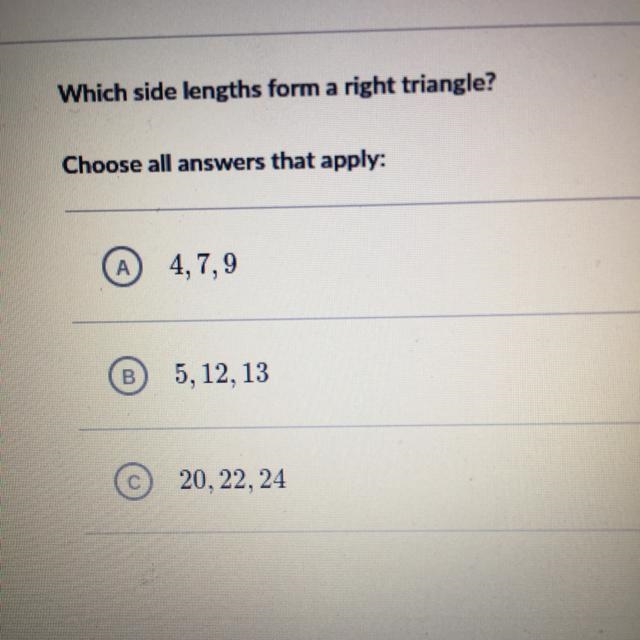 Which side lengths form a right triangle 30 POINTS!! I DONT HAVE MUCH TIME-example-1