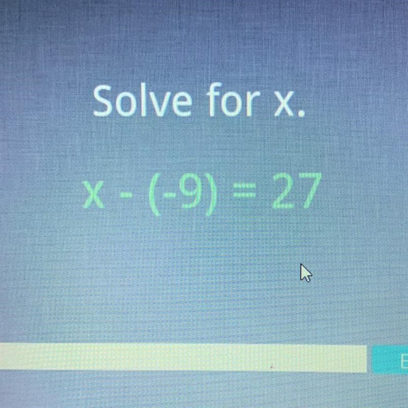 X - (-9) = 27 ASAP please help-example-1