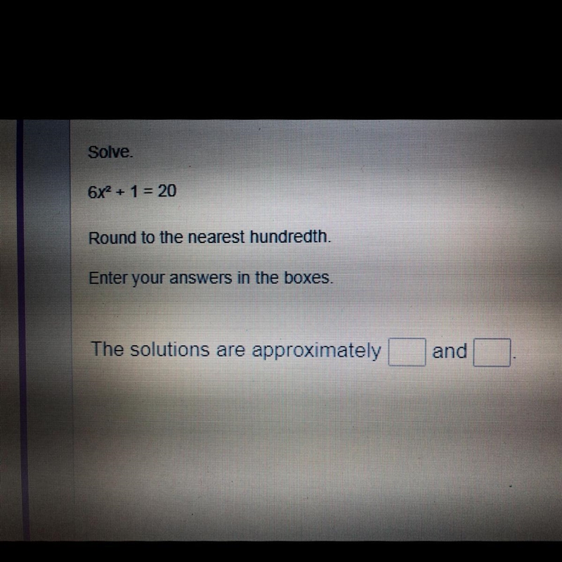 Solve 6x^2+1=20 Round to the nearest hundredth-example-1