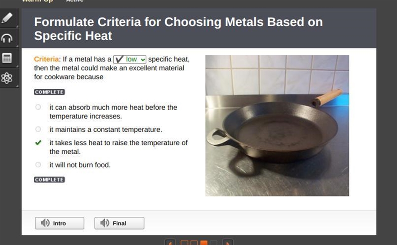 If a metal has a specific heat, then the metal could make an excellent material for-example-1