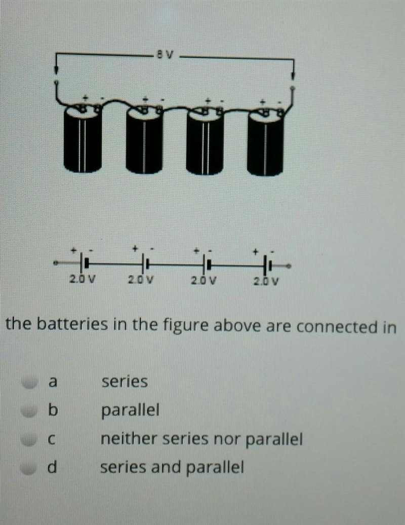 The batteries in the figure above are connected in​-example-1