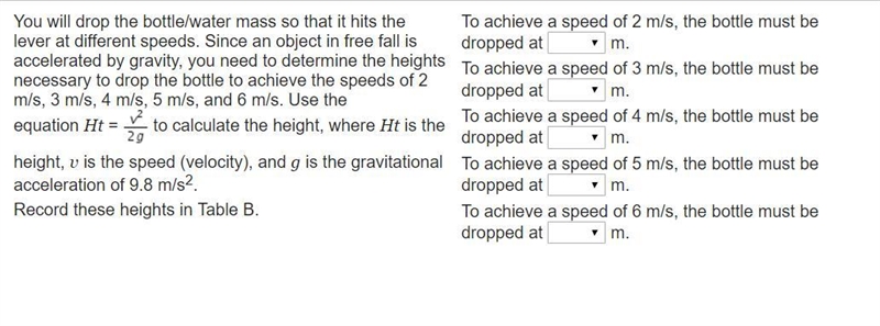 You will drop the bottle/water mass so that it hits the lever at different speeds-example-1