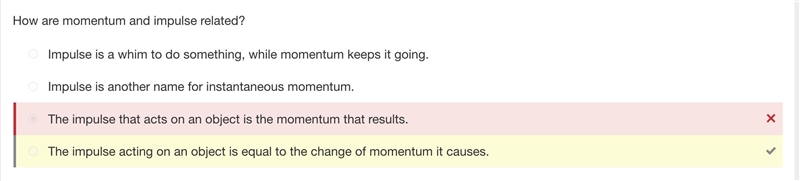 How are momentum and impulse related? Impulse is a whim to do something, while momentum-example-1