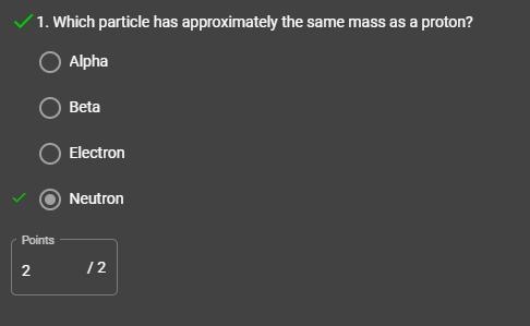 Which particle has approximately the same mass as a proton?-example-1