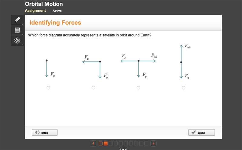 Which force diagram accurately represents a satellite in orbit around Earth?-example-1