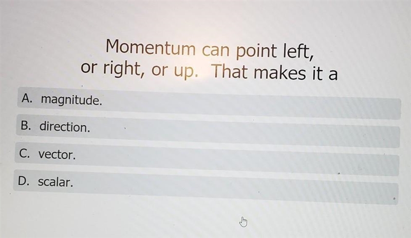 Momentum can point left, or right, or up. that makes it a​-example-1