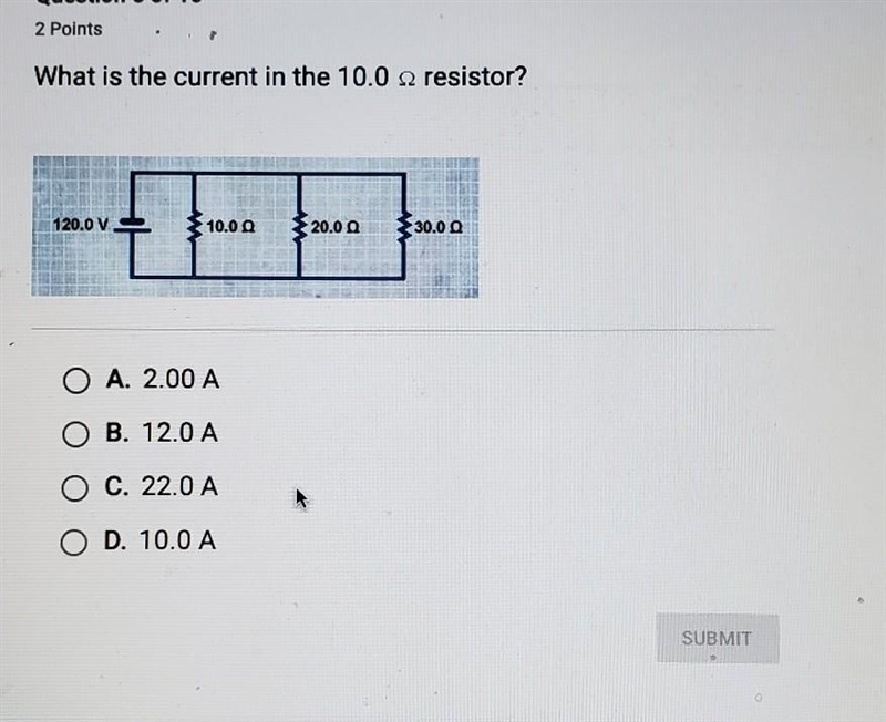 What is the current in the 10.0 , resistor? 120.0 V 10.00 20.00 30.00 O A. 2.00 A-example-1