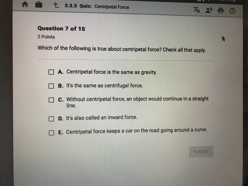 Which of the following is true about centripetal force? Check all that apply. (APEX-example-1