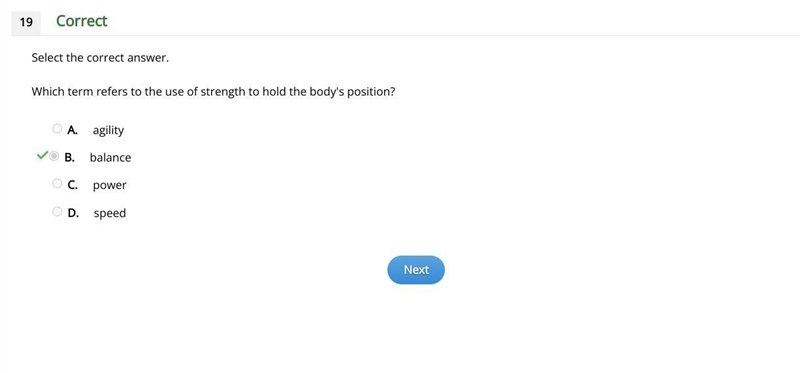 Which term refers to the use of strength to hold the body's position? A. agility B-example-1