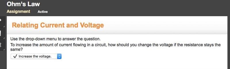 To increase the amount of current flowing in a circuit, how should you change the-example-1