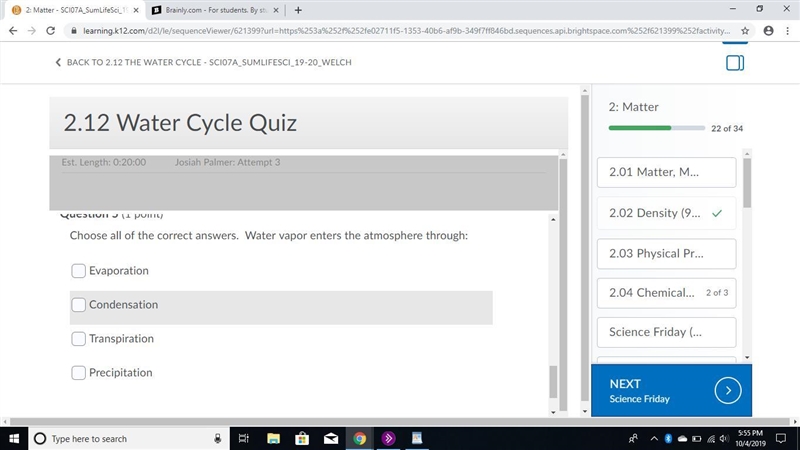 As water vapor rises into the sky it gets cold. As the water cools, water vapor is-example-4