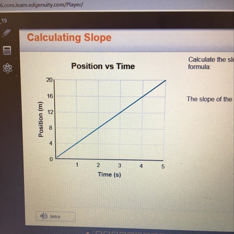 Position vs Time Calculate the slope of the line on the graph using the formula The-example-1