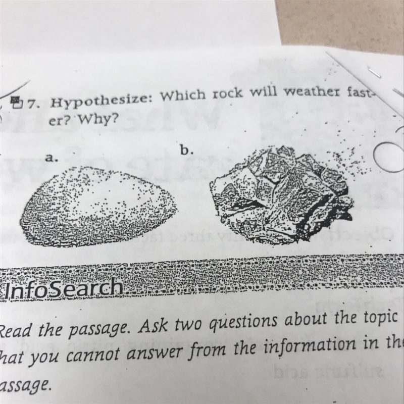 Hey guys, I need help on number 7. Don’t know which one. Which rock will weather faster-example-1